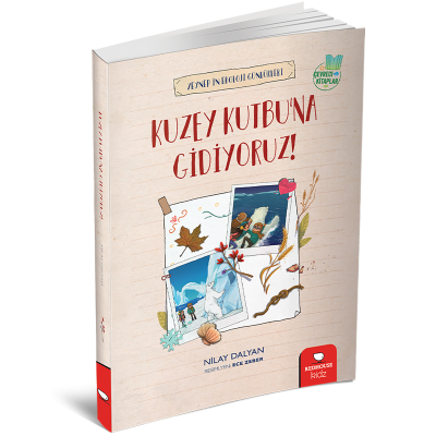 Zeynep’in Ekoloji Günlükleri: Kuzey Kutbu’na Gidiyoruz!