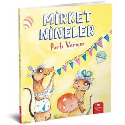 Mirket Nineler Parti Veriyor