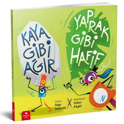 Kaya Gibi Ağır, Yaprak Gibi Hafif